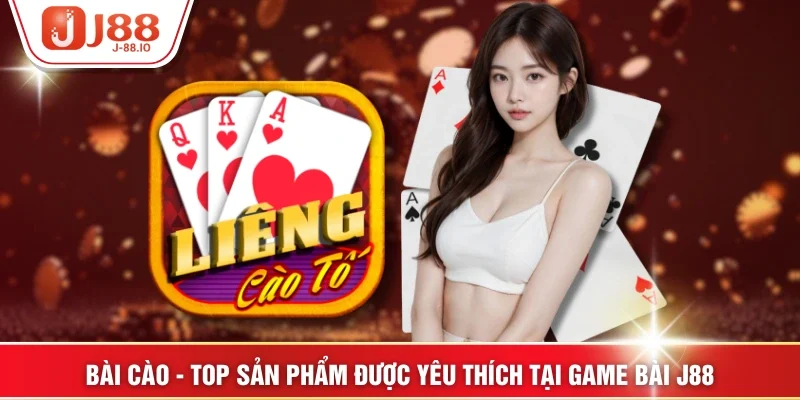 Bài cào - Top sản phẩm được yêu thích tại game bài J88