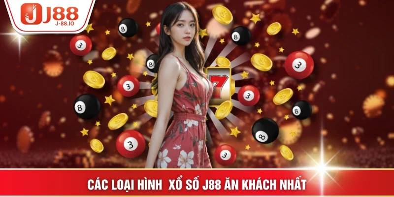 Các loại hình xổ số J88 ăn khách nhất