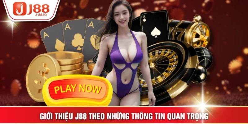 Giới thiệu J88 theo những thông tin quan trọng
