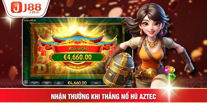 Nhận thưởng khi thắng Nổ Hũ Aztec