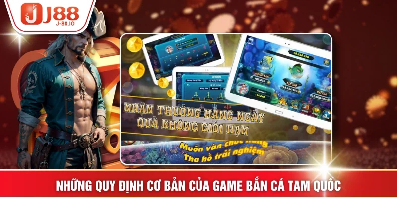 Những quy định cơ bản của game bắn cá tam quốc