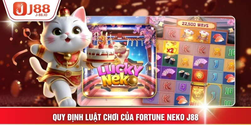 Quy định luật chơi của Fortune Neko J88