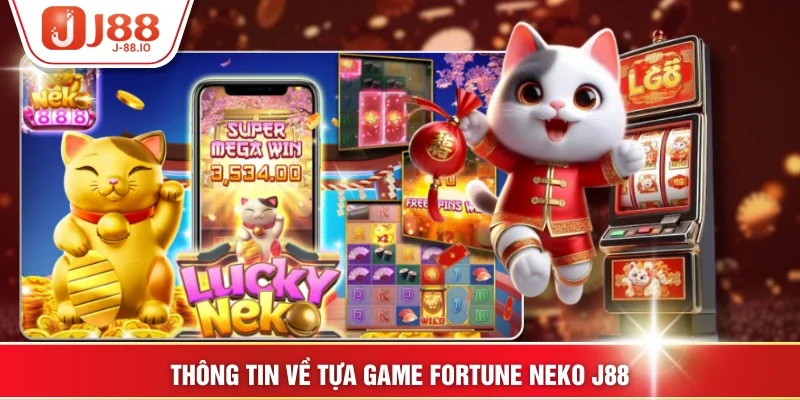 Thông tin về tựa game Fortune Neko J88