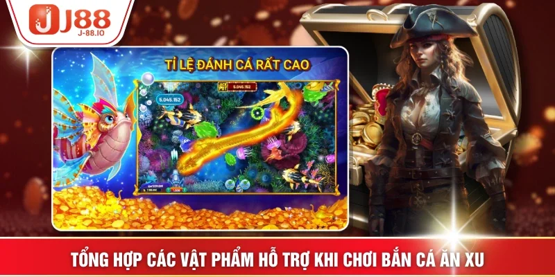 Tổng hợp các vật phẩm hỗ trợ khi chơi bắn cá ăn xu