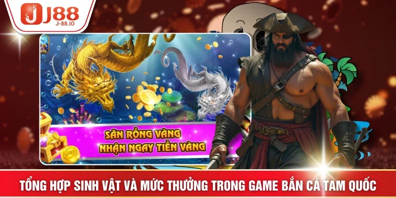 Tổng hợp sinh vật và mức thưởng trong game bắn cá tam quốc