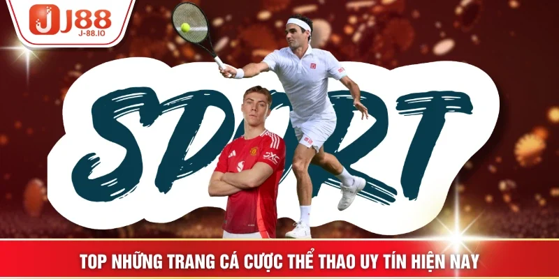 Top những trang cá cược thể thao uy tín hiện nay